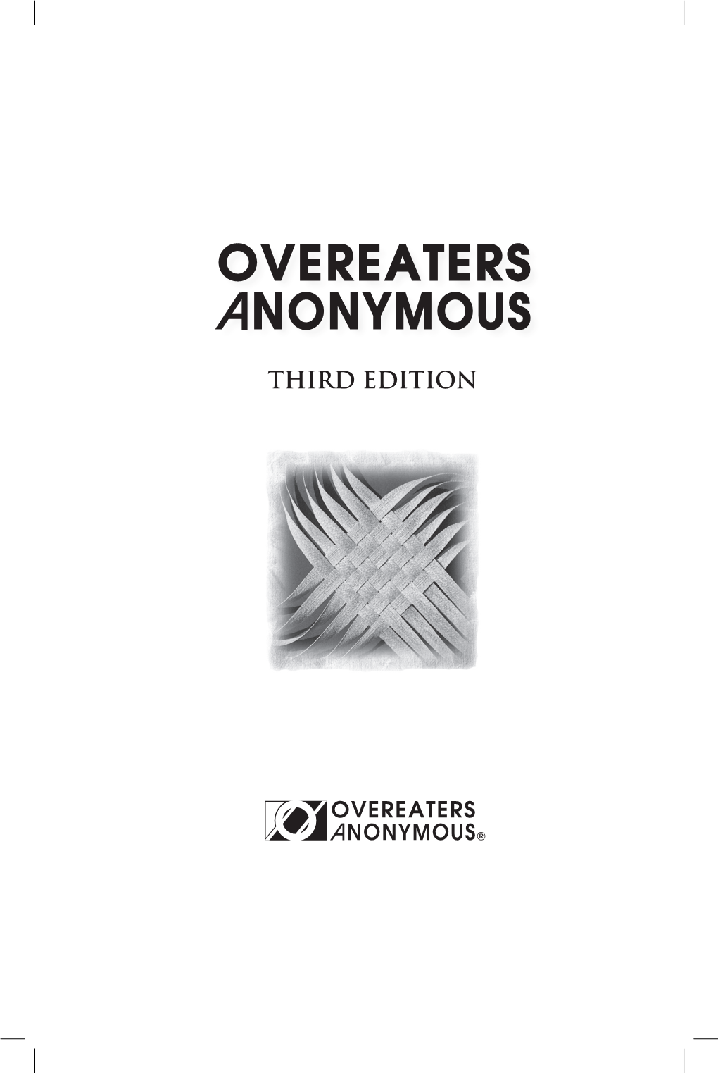 Overeaters Anonymous, Third Edition Forewords and Appendices