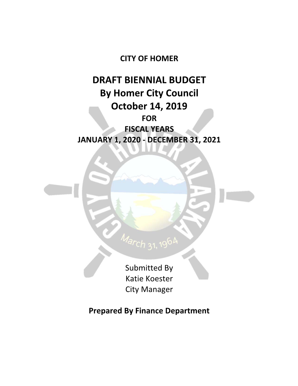 DRAFT BIENNIAL BUDGET by Homer City Council October 14, 2019 for FISCAL YEARS JANUARY 1, 2020 ‐ DECEMBER 31, 2021