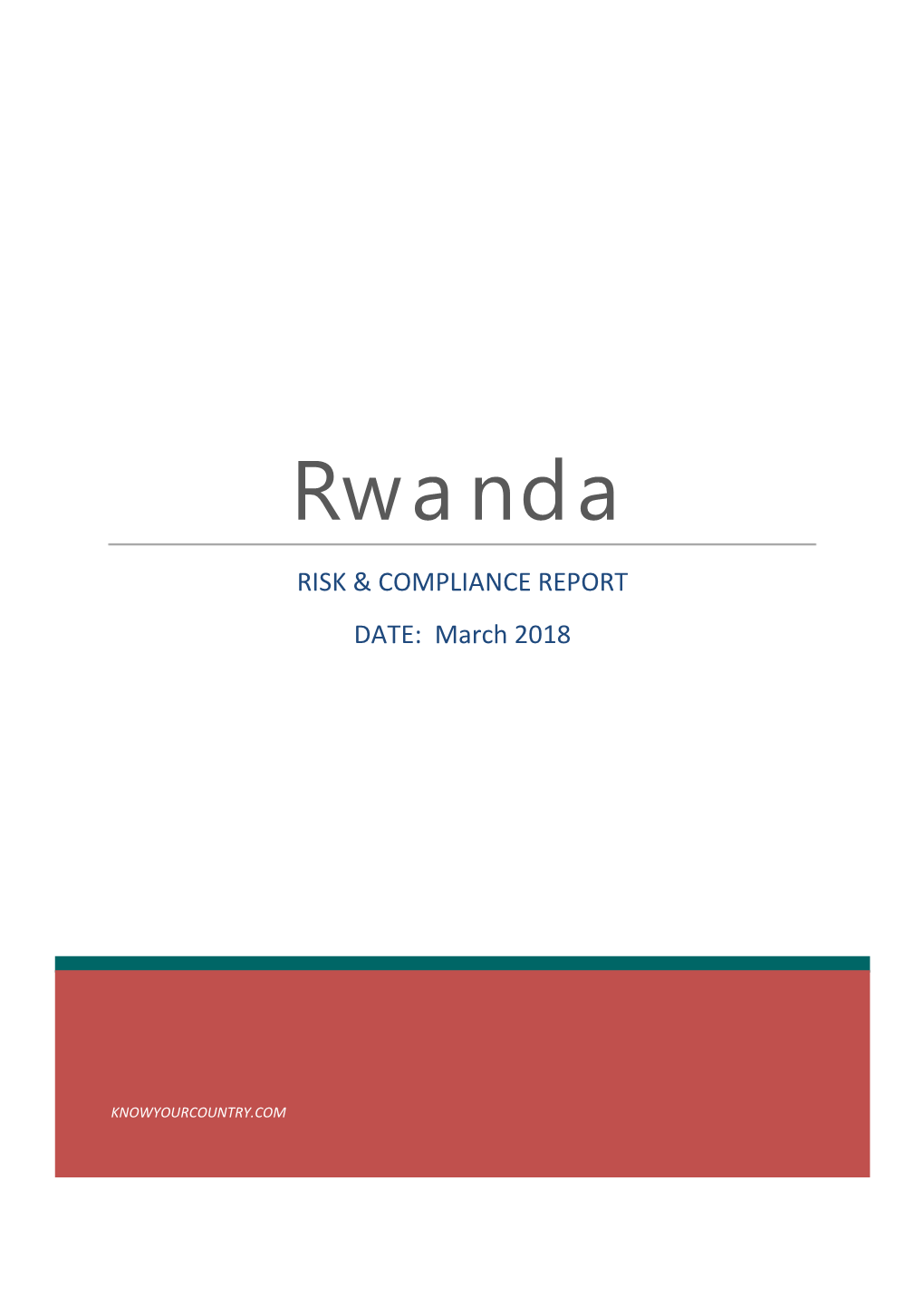 Rwanda RISK & COMPLIANCE REPORT DATE: March 2018