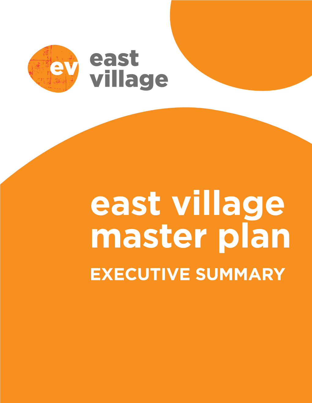 East Village Master Plan Executive Summary the Newest Oldest Coolest Warmest Neighbourhood in Town