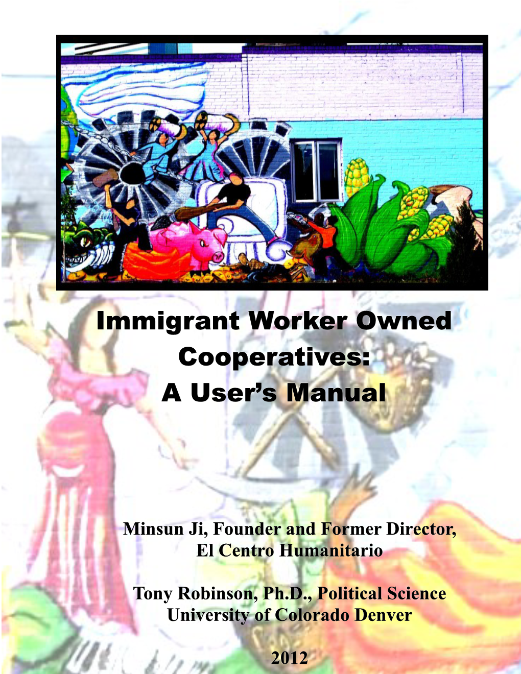 Immigrant Worker Owned Cooperatives: a User’S Manual