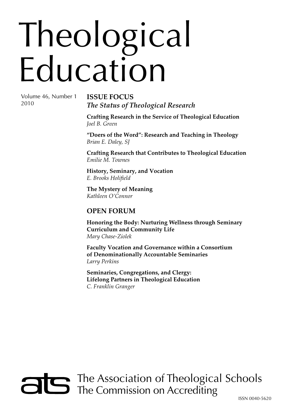 Theological Education Volume 46, Number 1 ISSUE FOCUS 2010 the Status of Theological Research Crafting Research in the Service of Theological Education Joel B