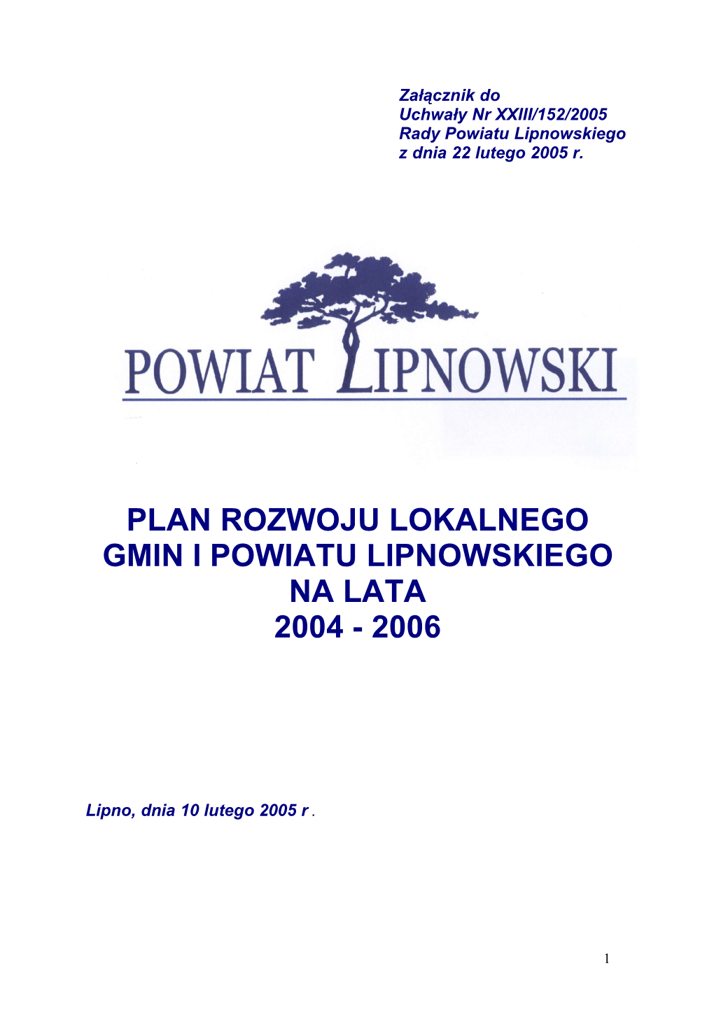Załącznik Do Uchwały Nr XXIII/152/2005 Rady Powiatu Lipnowskiego Z Dnia 22 Lutego 2005 R