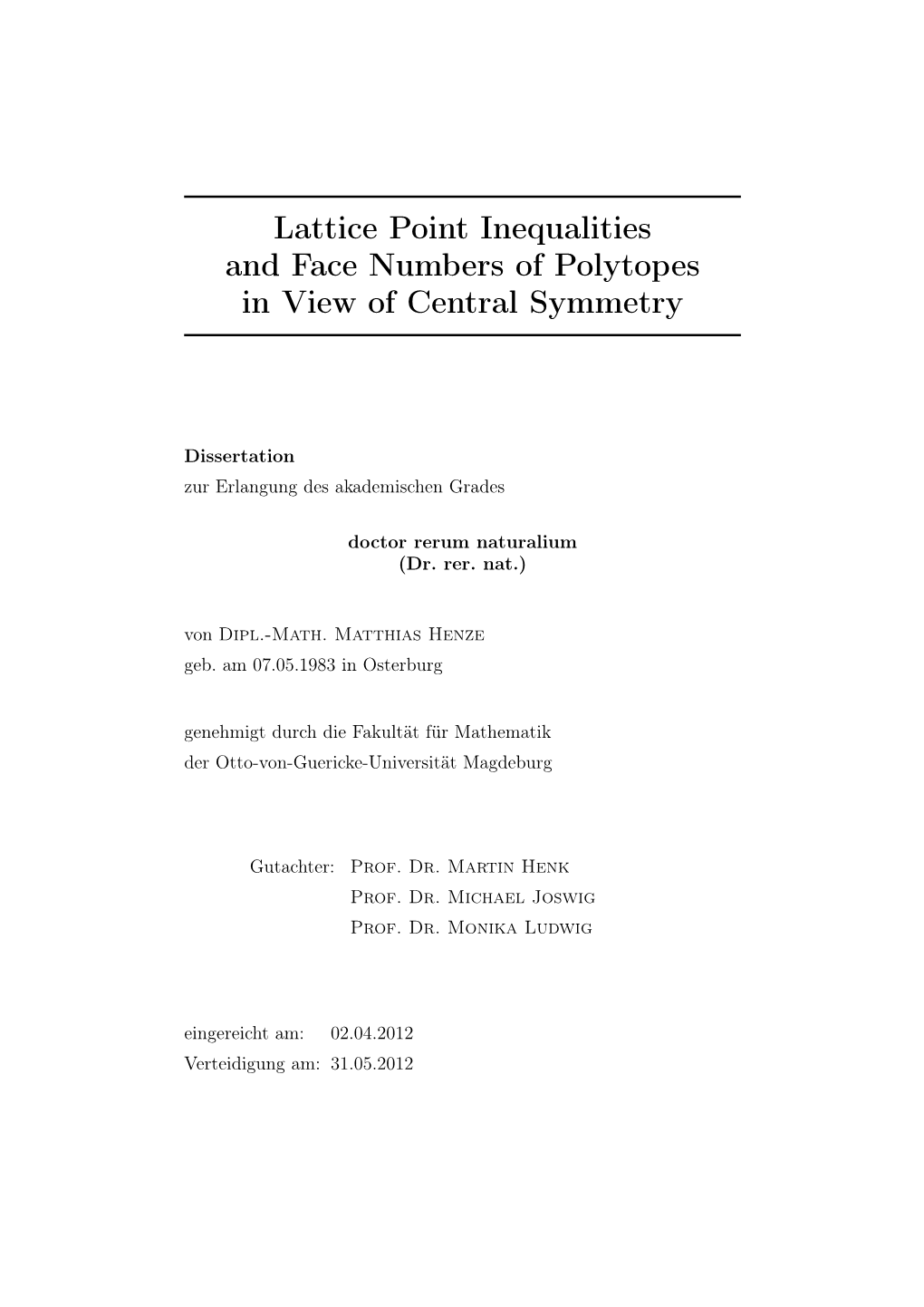 Lattice Point Inequalities and Face Numbers of Polytopes in View of Central Symmetry