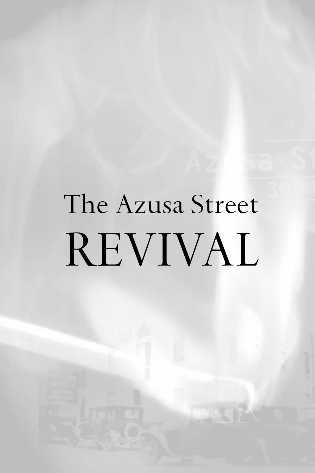 The Azusa Street REVIVAL