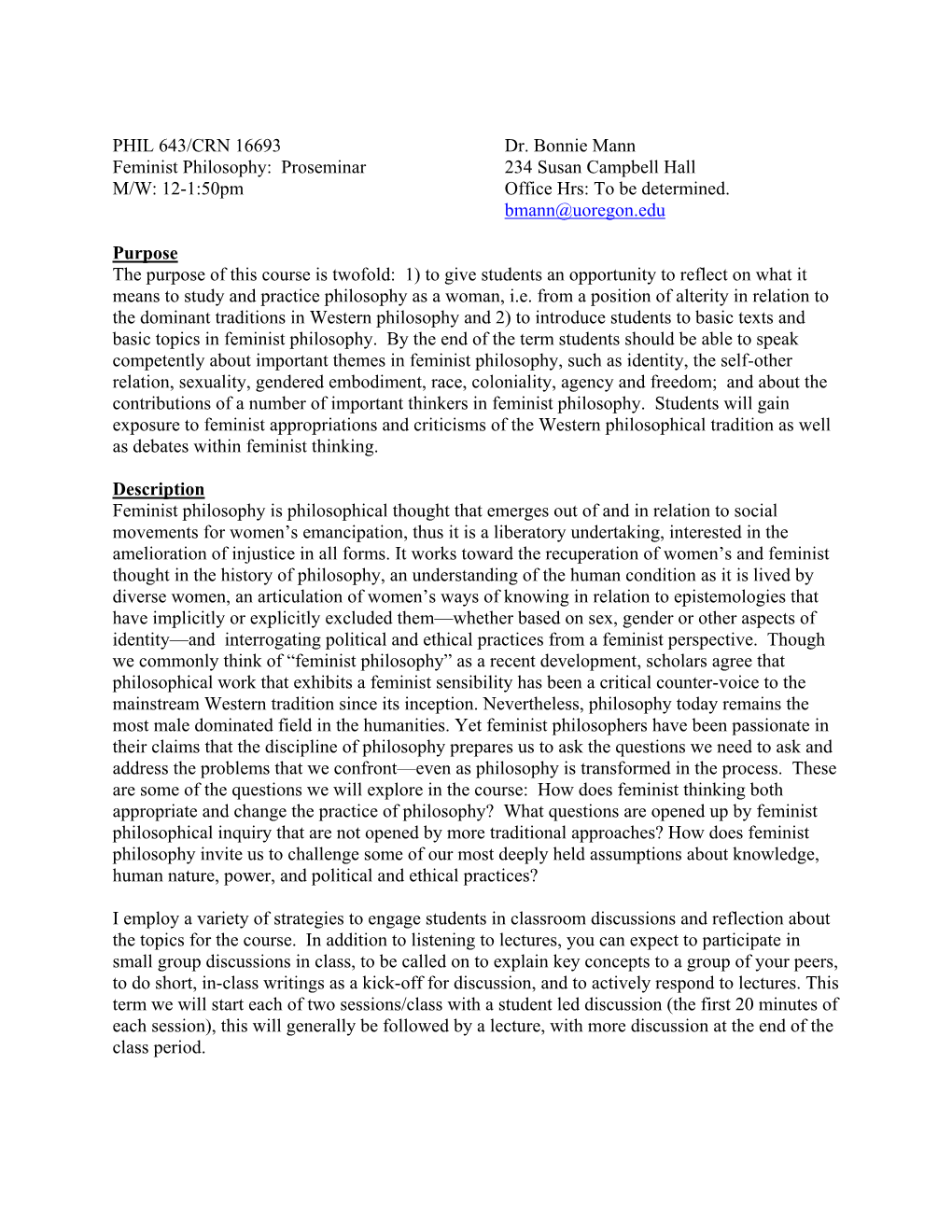 PHIL 643/CRN 16693 Dr. Bonnie Mann Feminist Philosophy: Proseminar 234 Susan Campbell Hall M/W: 12-1:50Pm Office Hrs: to Be Determined