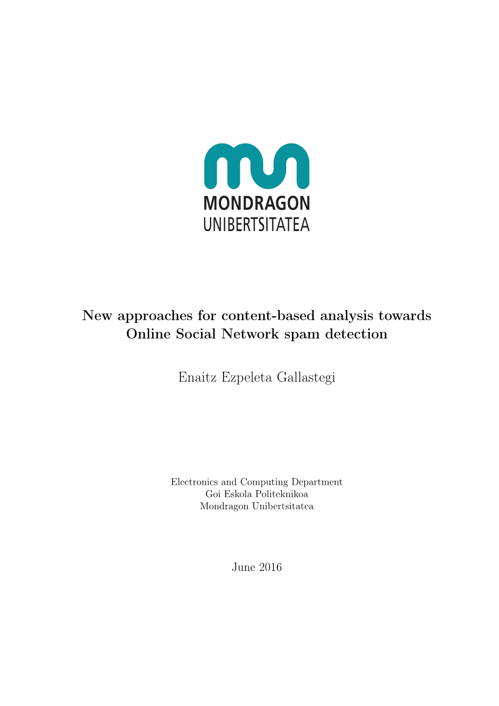 New Approaches for Content-Based Analysis Towards Online Social Network Spam Detection Enaitz Ezpeleta Gallastegi