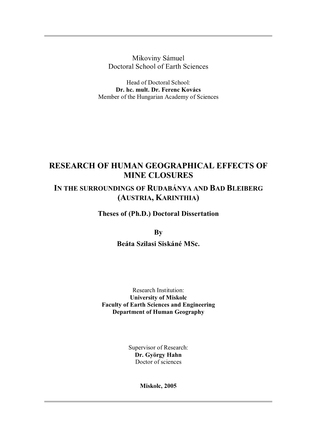 Research of Human Geographical Effects of Mine Closures in the Surroundings of Rudabánya and Bad Bleiberg (Austria, Karinthia)