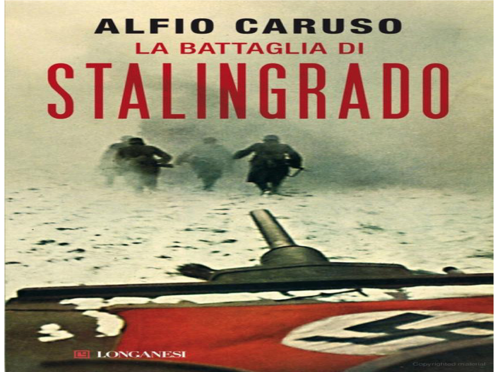 La Battaglia Di Stalingrado, Ebbe Finalmente Inizio Il Cruento Tracollo Del Terzo Reich