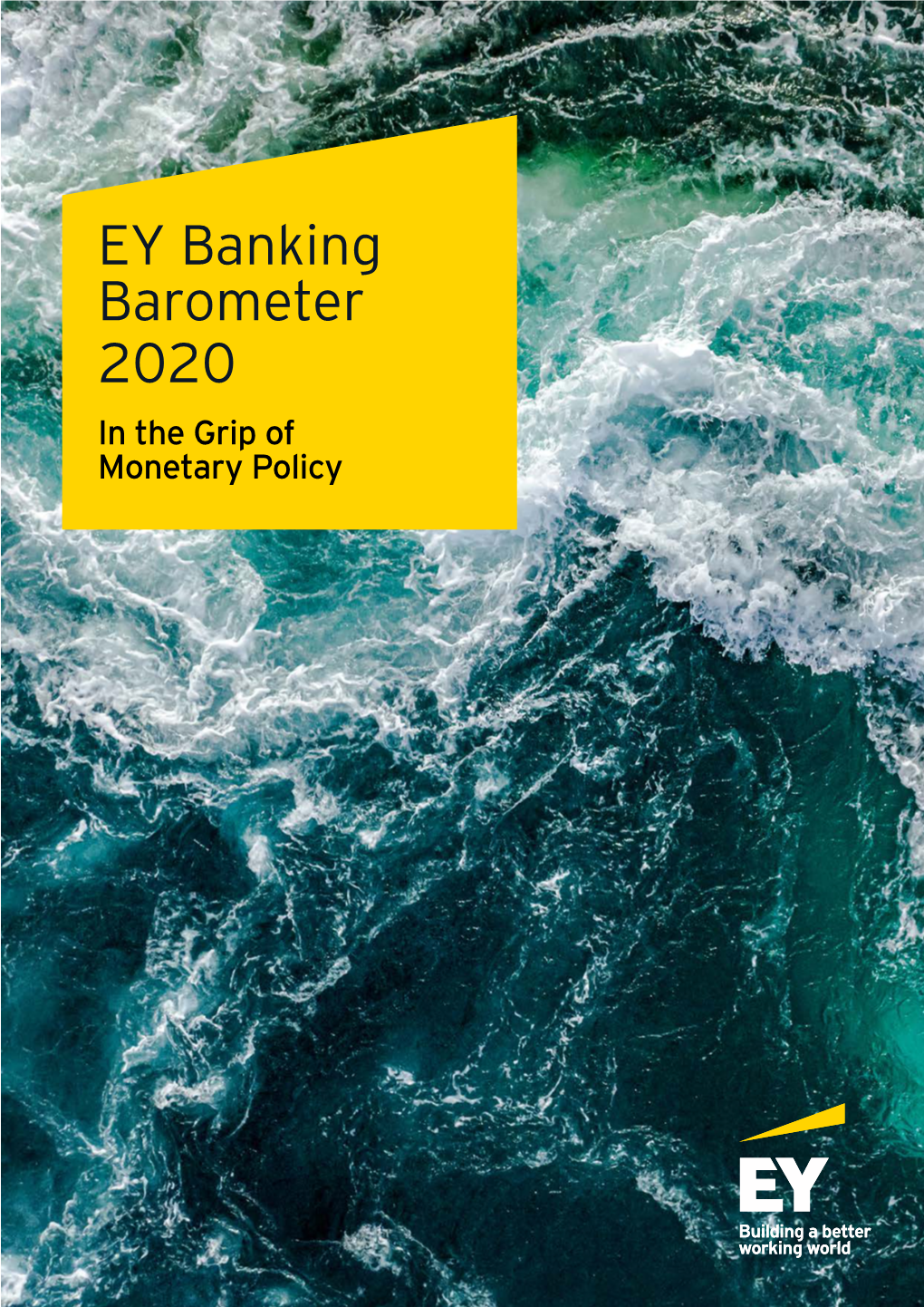 EY Banking Barometer 2020 in the Grip of Monetary Policy Table of Contents