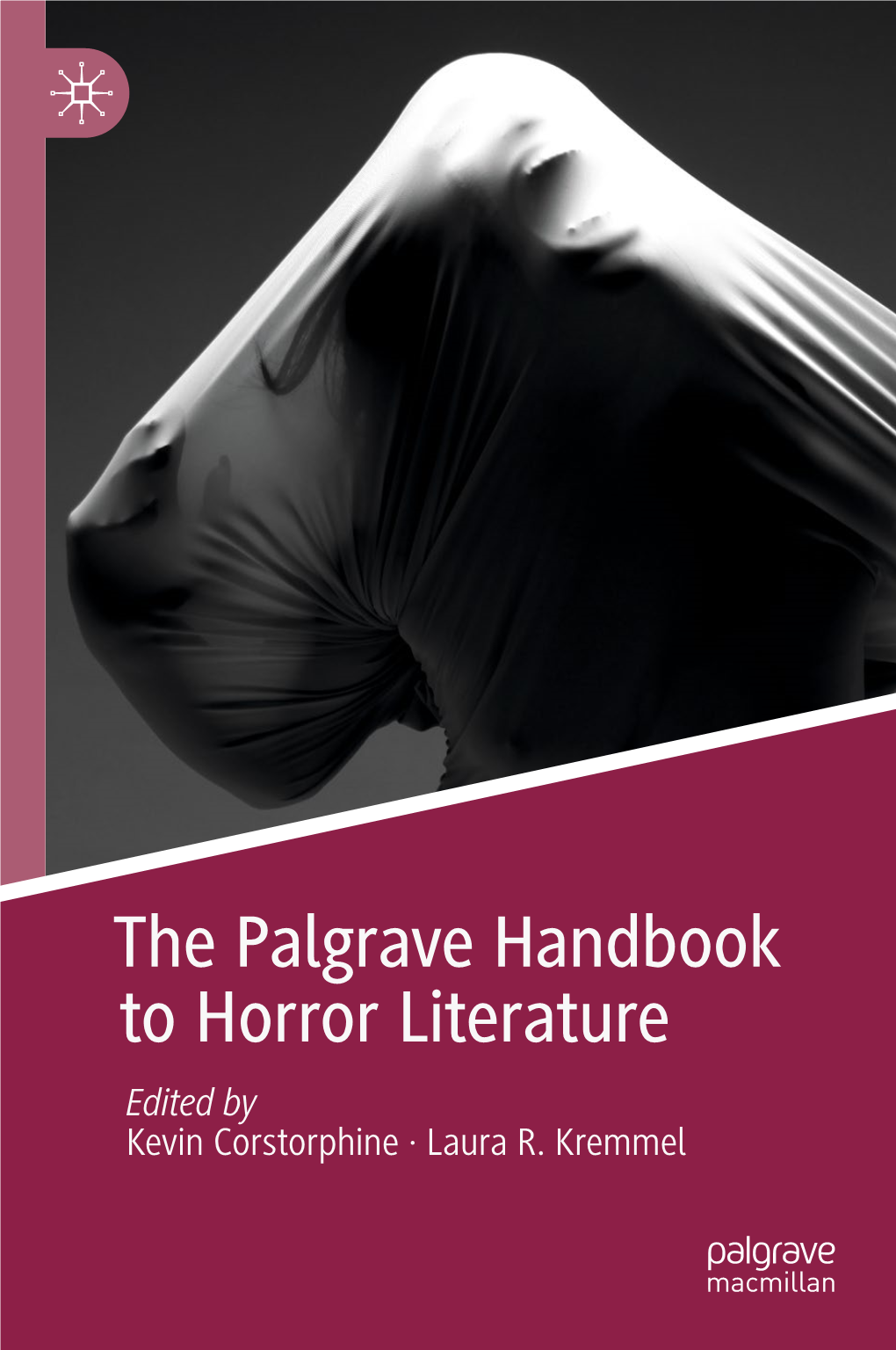 The Palgrave Handbook to Horror Literature Edited by Kevin Corstorphine · Laura R