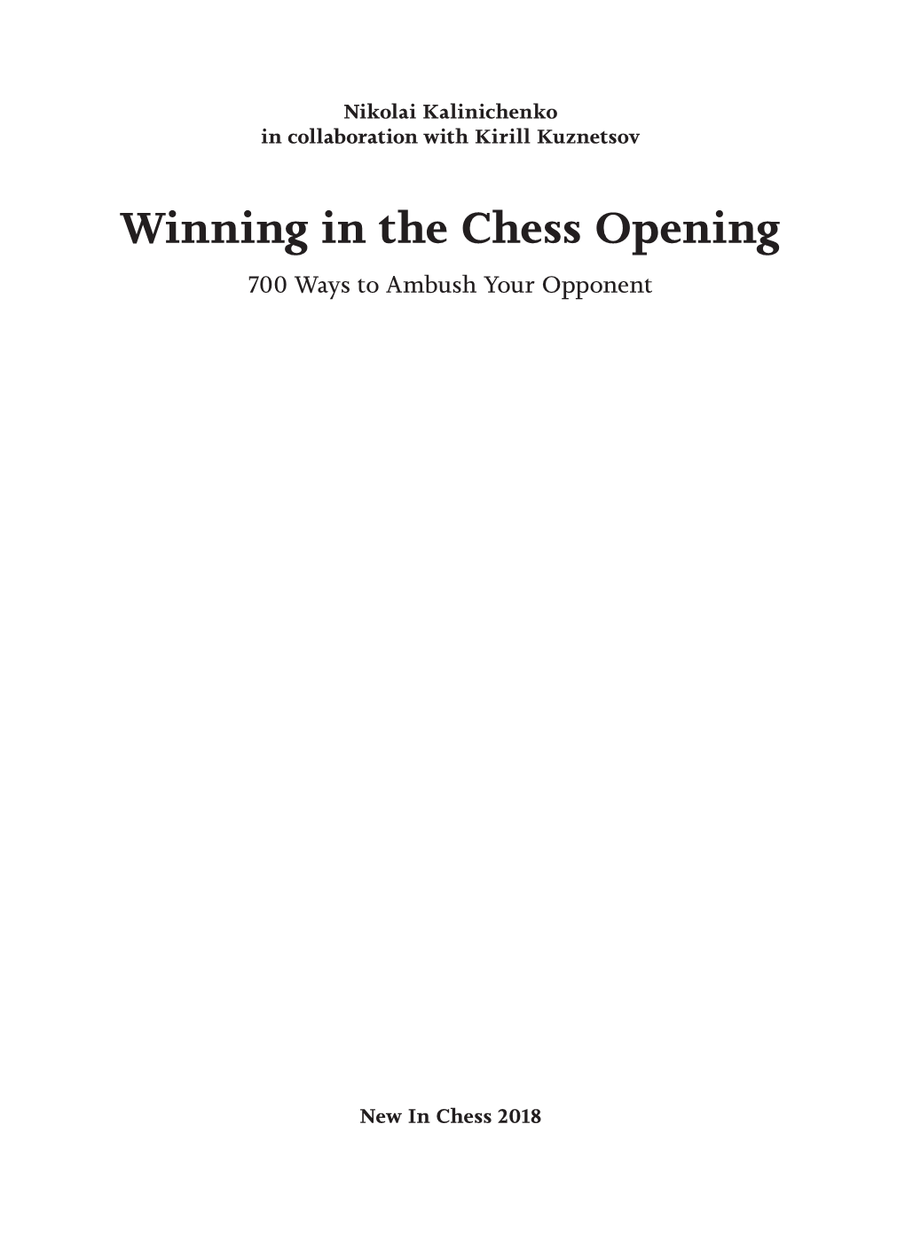 Winning in the Chess Opening 700 Ways to Ambush Your Opponent