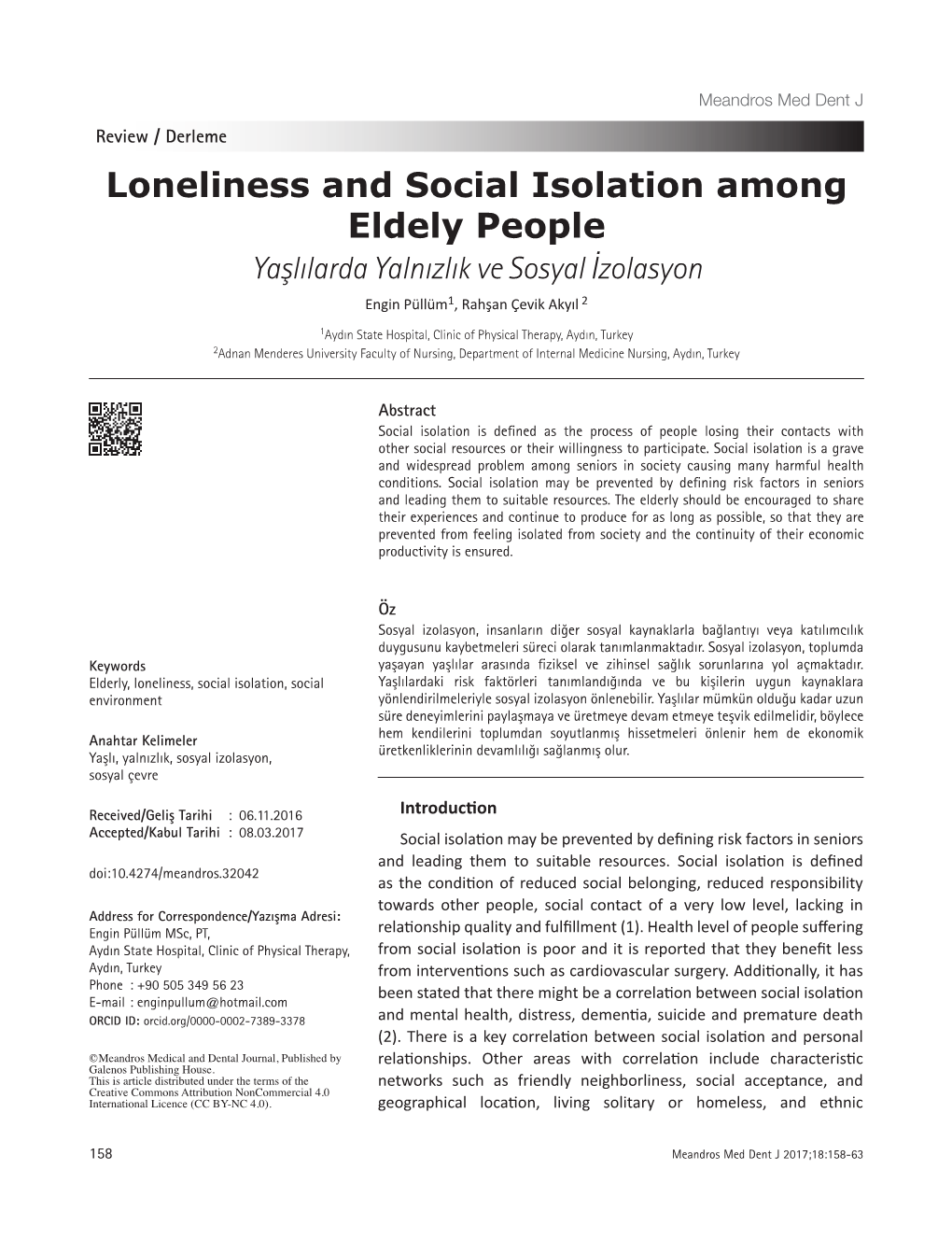 Loneliness and Social Isolation Among Eldely People Yaşlılarda Yalnızlık Ve Sosyal İzolasyon Engin Püllüm1, Rahşan Çevik Akyıl 2