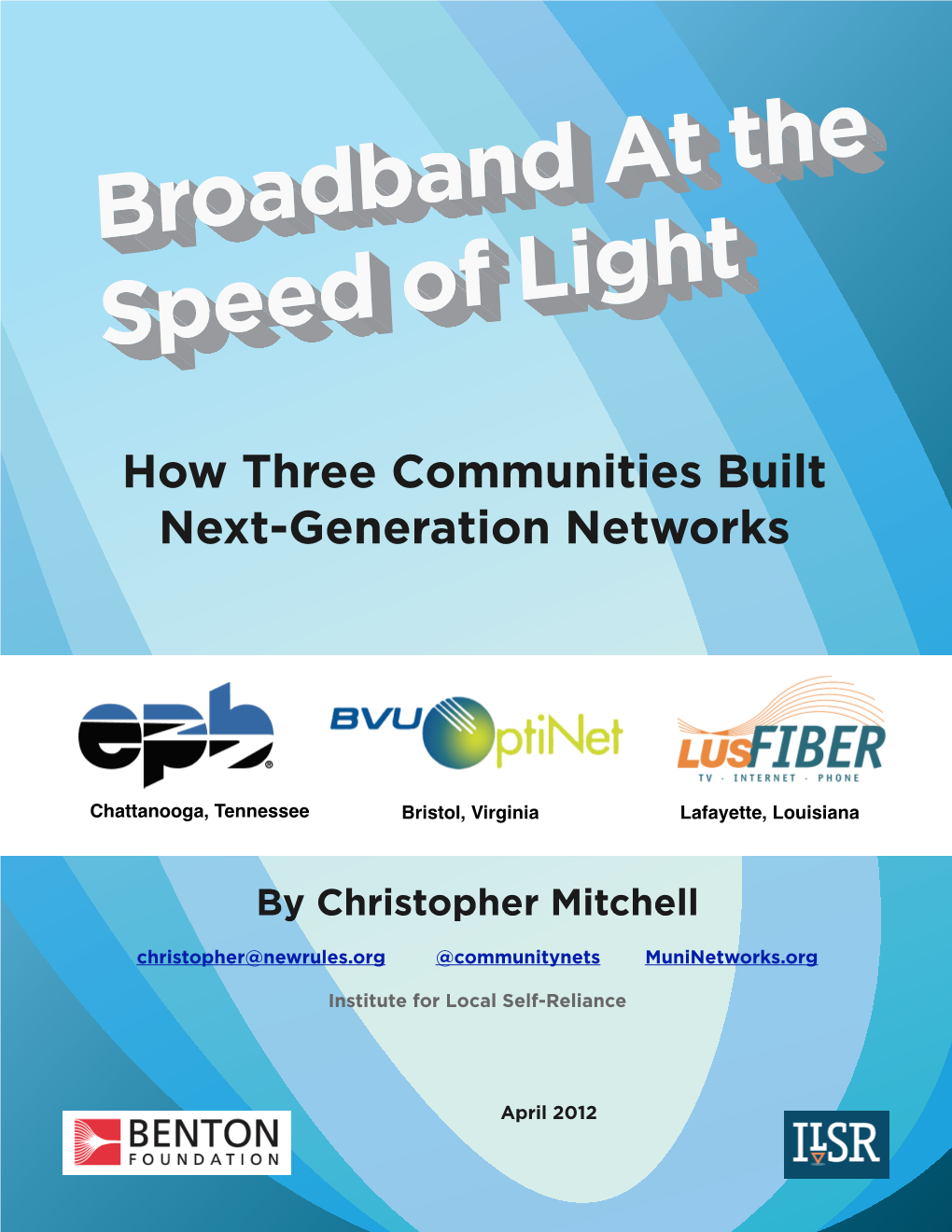 Broadband at the Speed of Light