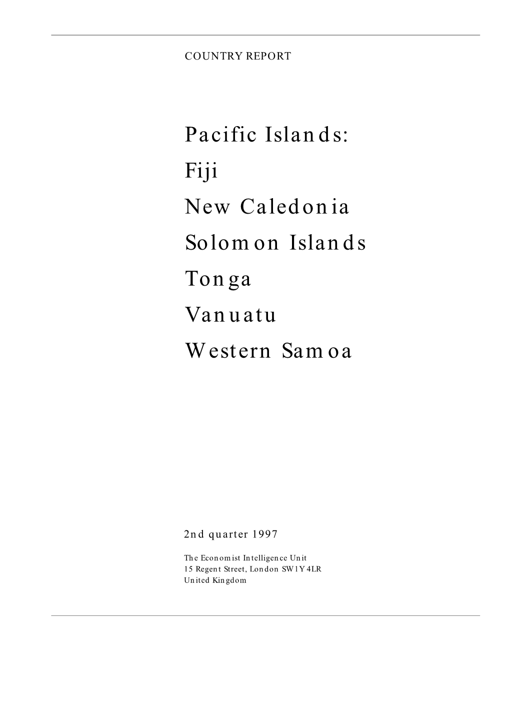 Fiji New Caledonia Solomon Islands Tonga Vanuatu Western Samoa