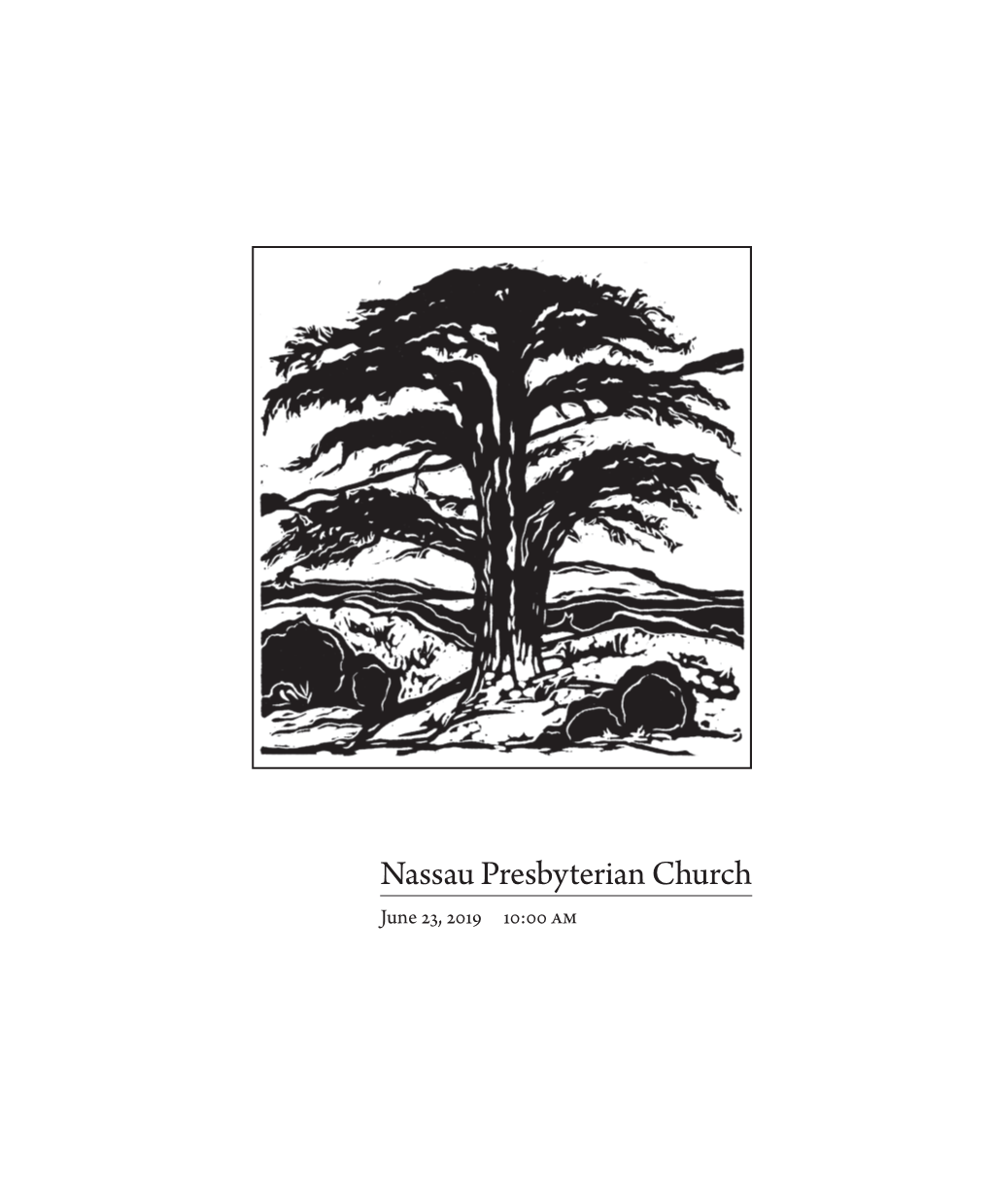Nassau Presbyterian Church June 23, 2019 10:00 Am God Calls Us Together to Offer Praise, Acknowledge Sin, Gathering and Celebrate Our Adoption As Forgiven Children