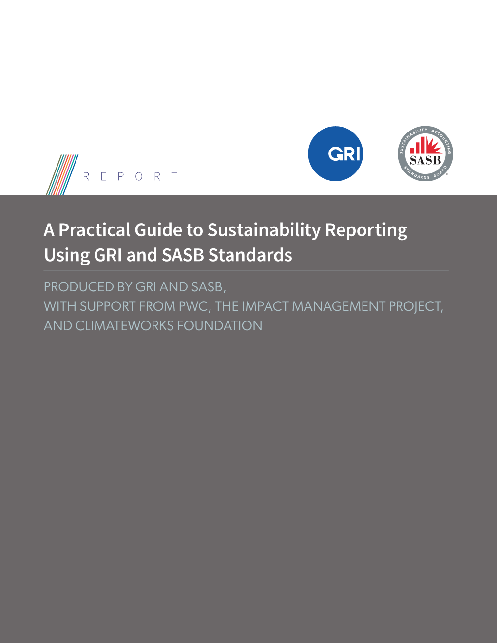 A Practical Guide to Sustainability Reporting Using GRI and SASB Standards