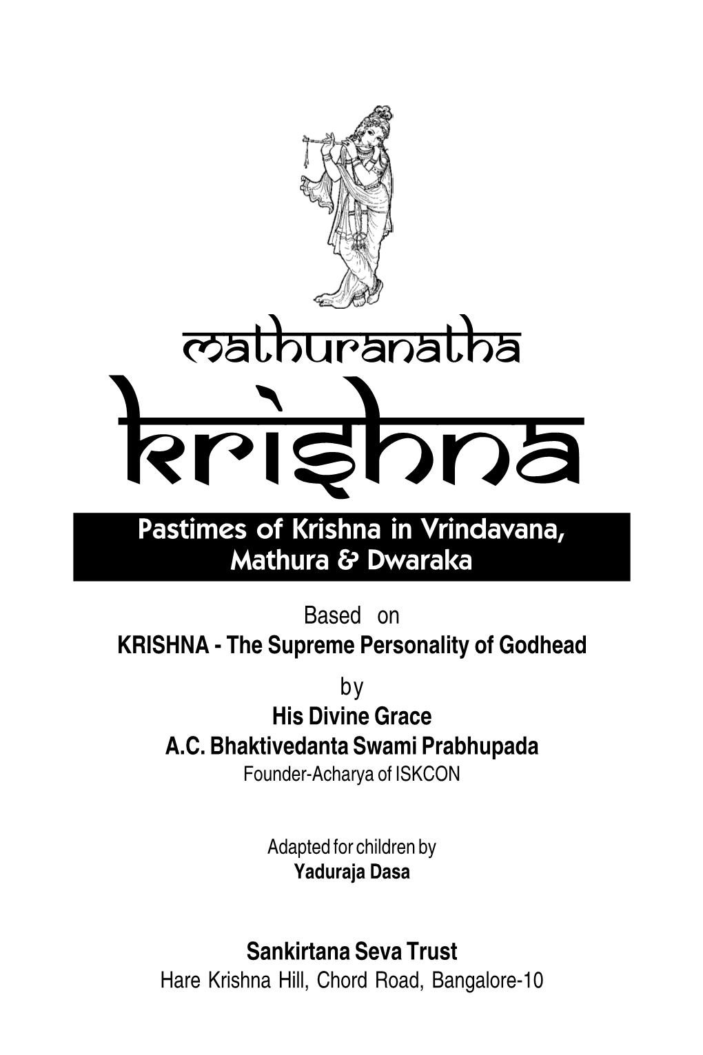 Mathuranatha KRISHNA Pastimes of Krishna in Vrindavana, Mathura & Dwaraka