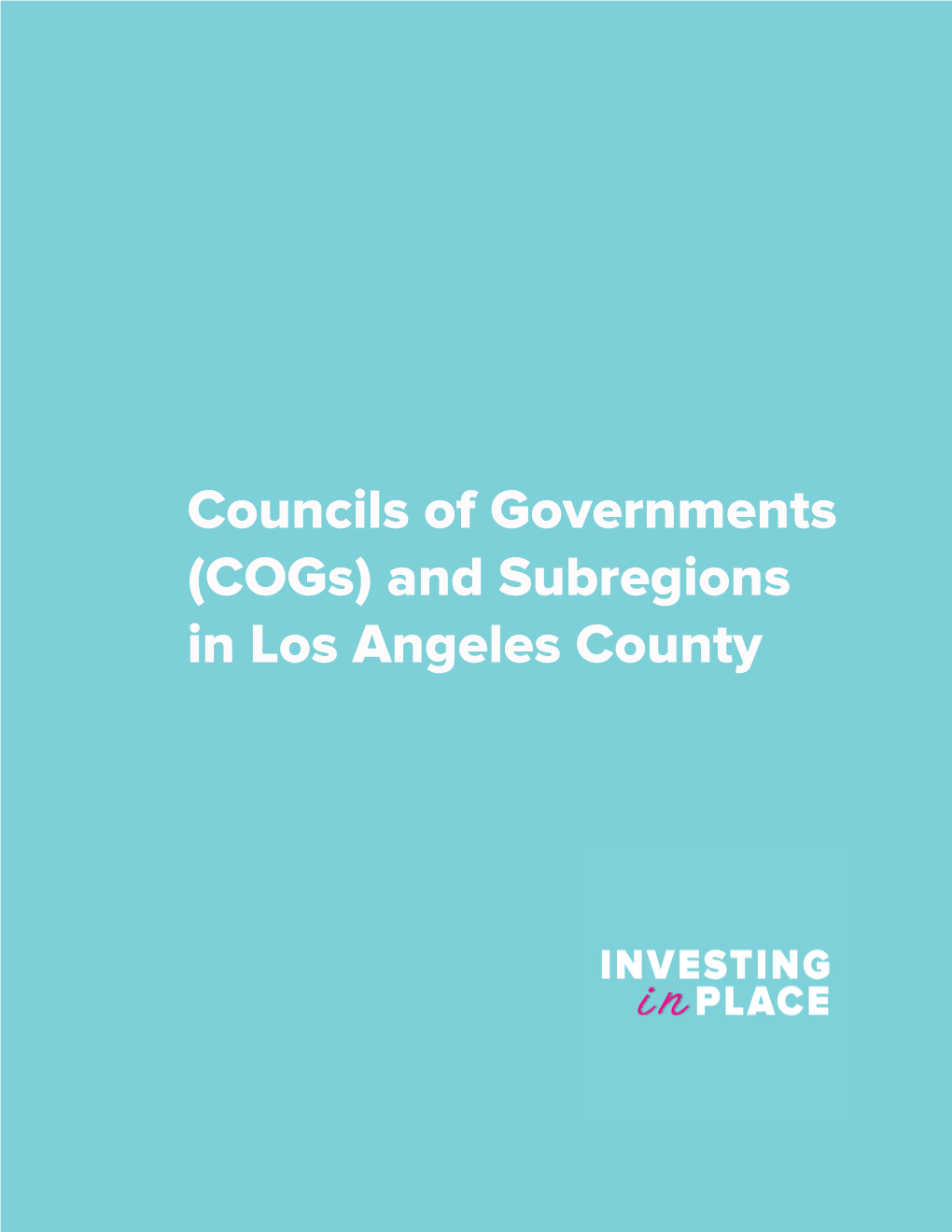 (Cogs) and Subregions in Los Angeles County Los Angeles County Is a Large and Diverse Region with More Than 10 Million Residents in 89 Jurisdictions