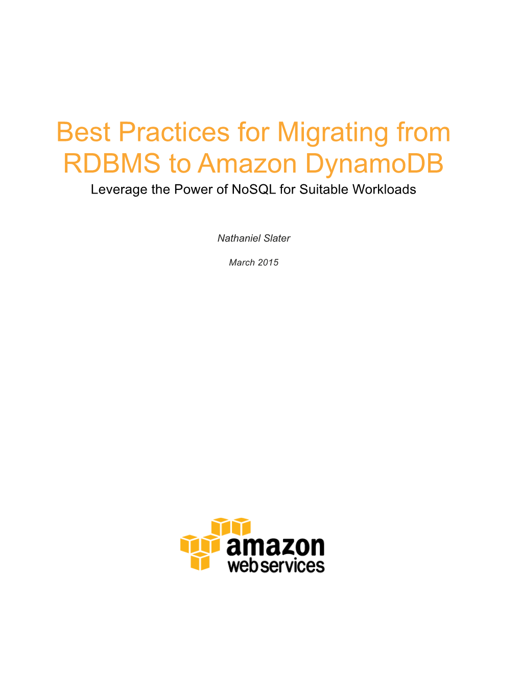 Best Practices for Migrating from RDBMS to Amazon Dynamodb Leverage the Power of Nosql for Suitable Workloads
