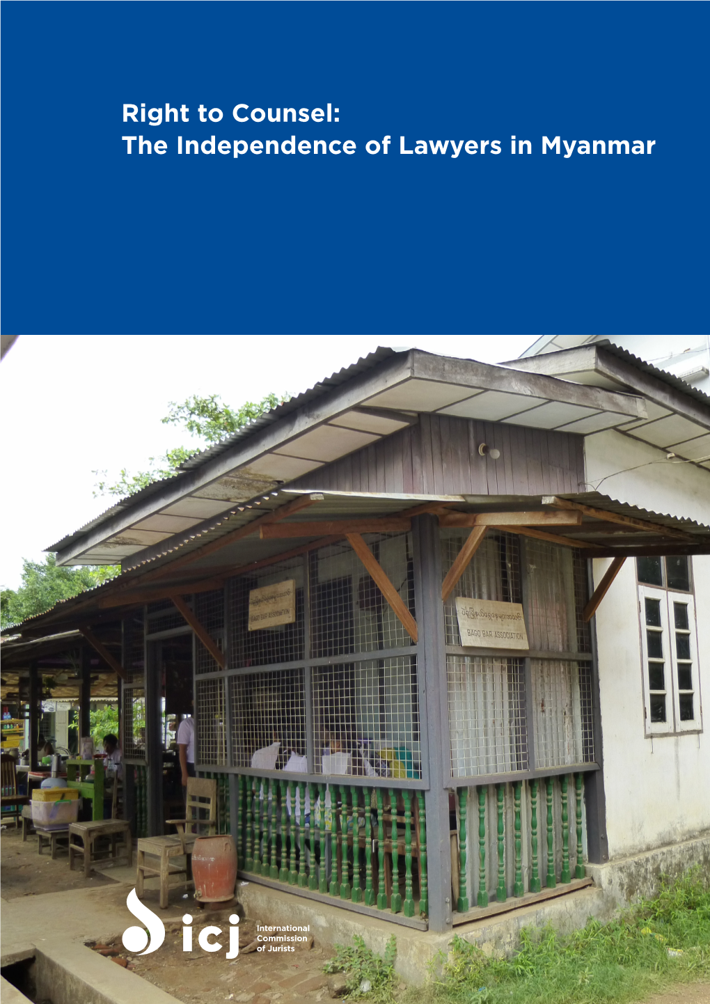 Right to Counsel: the Independence of Lawyers in Myanmar