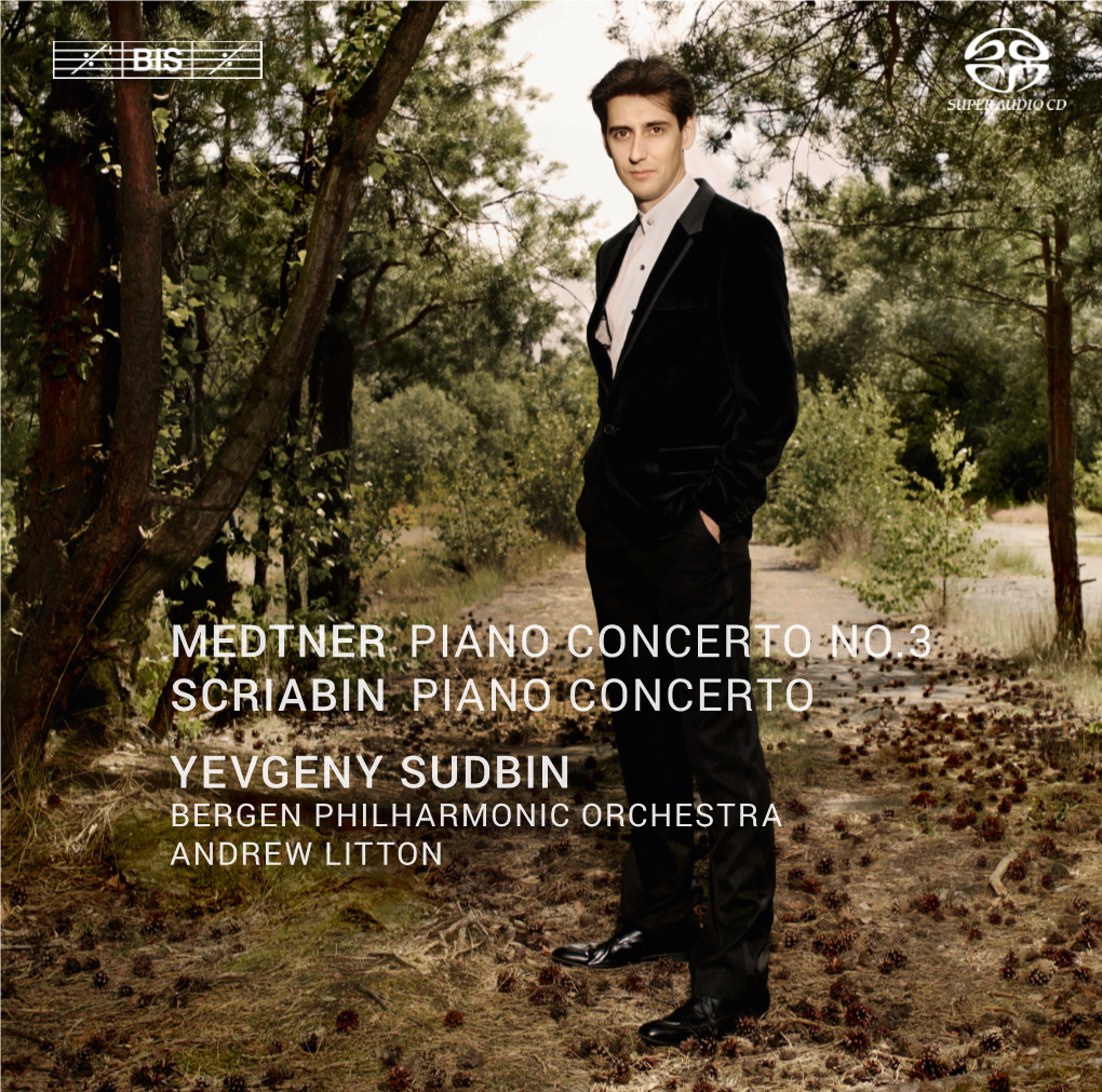 Medtner Piano Concerto No.3 Scriabin Piano Concerto Yevgeny Sudbin Bergen Philharmonic Orchestra Andrew Litton