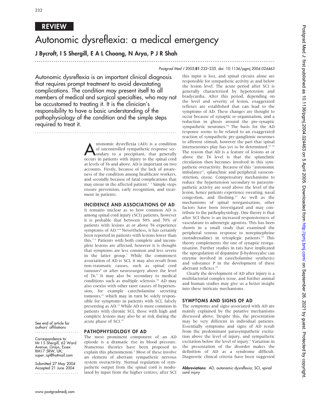 Autonomic Dysreflexia: a Medical Emergency J Bycroft, I S Shergill, E a L Choong, N Arya, P J R Shah