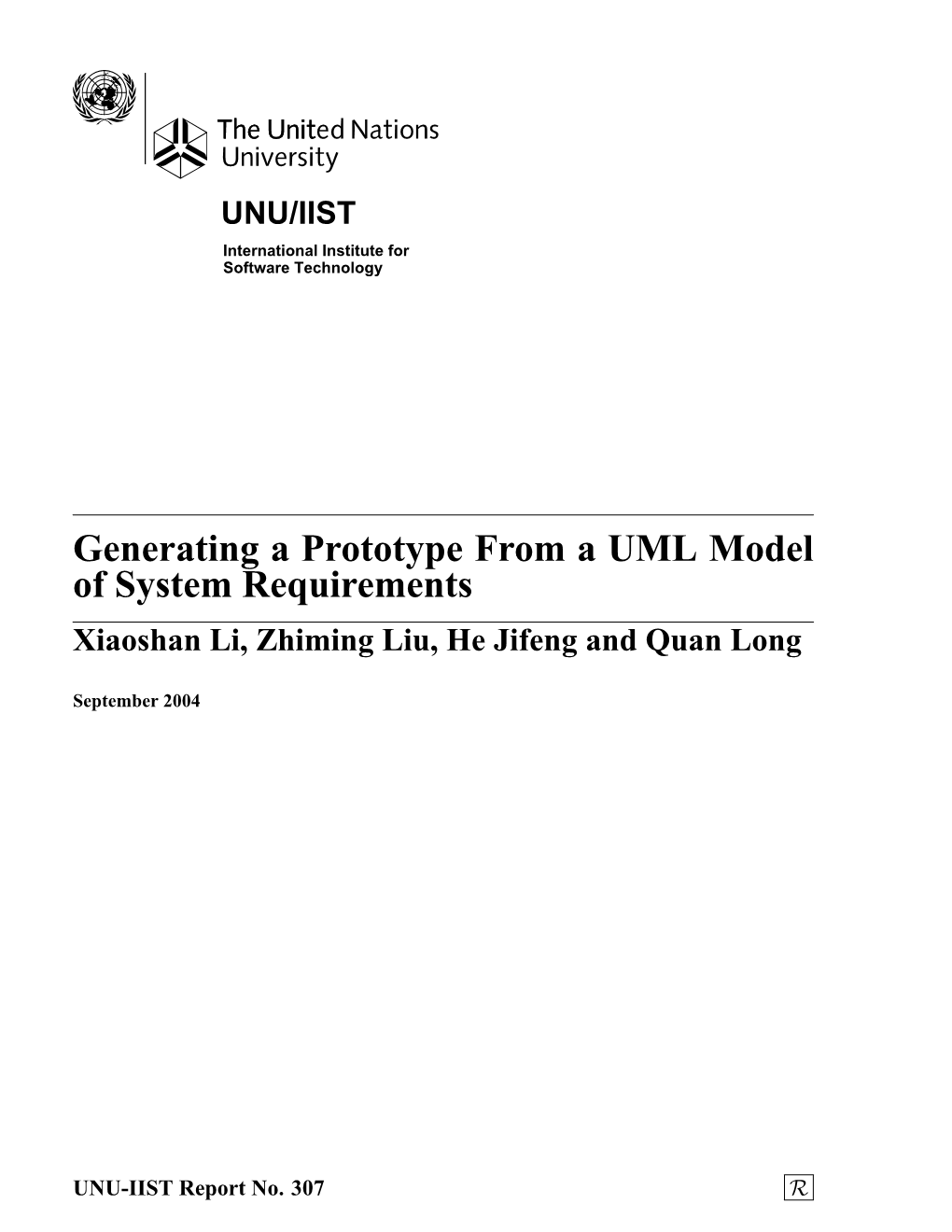 Generating a Prototype from a UML Model of System Requirements Xiaoshan Li, Zhiming Liu, He Jifeng and Quan Long