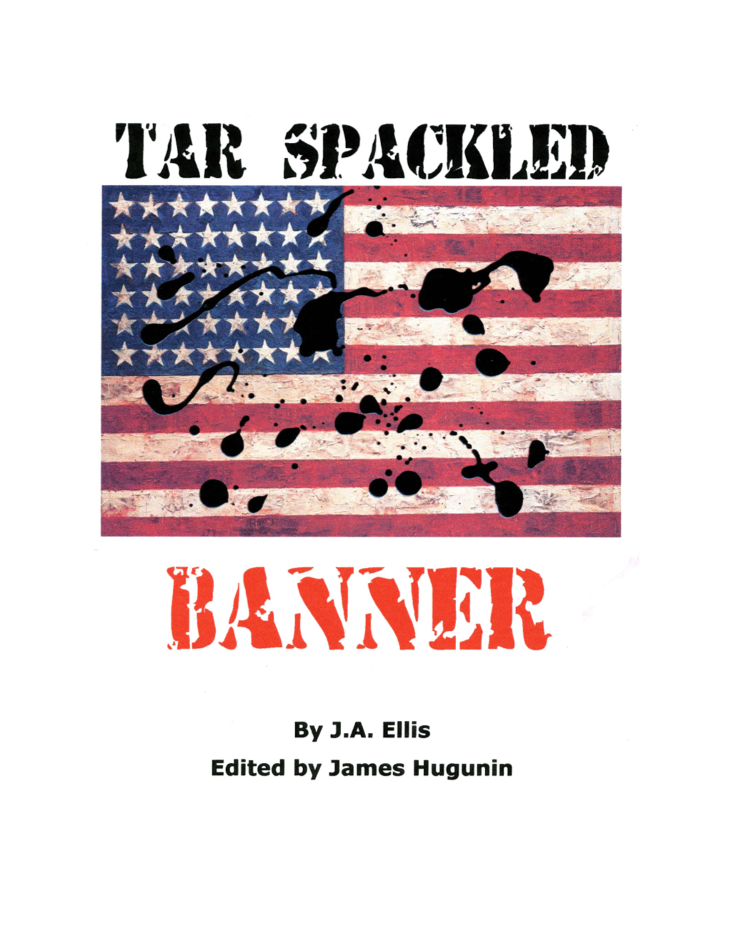 Tarspackled Banner by J. A. Ellis, As Found and Edited by James