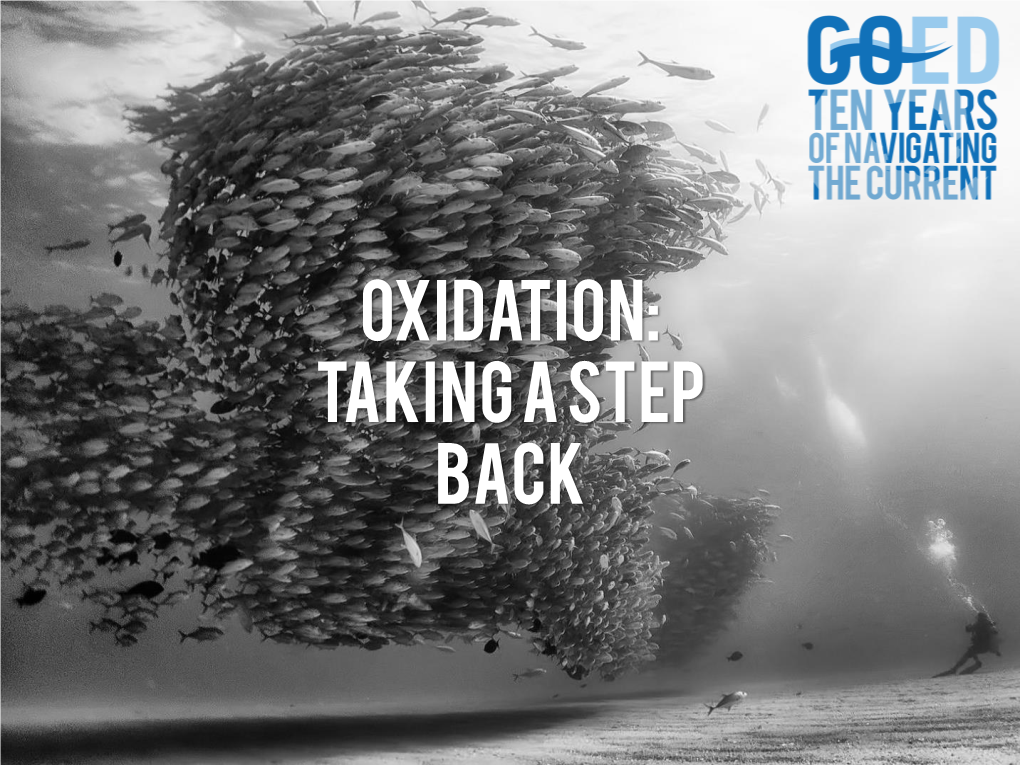 Oxidation: Taking a Step Back Our Primary Work Is Focused on Public Health