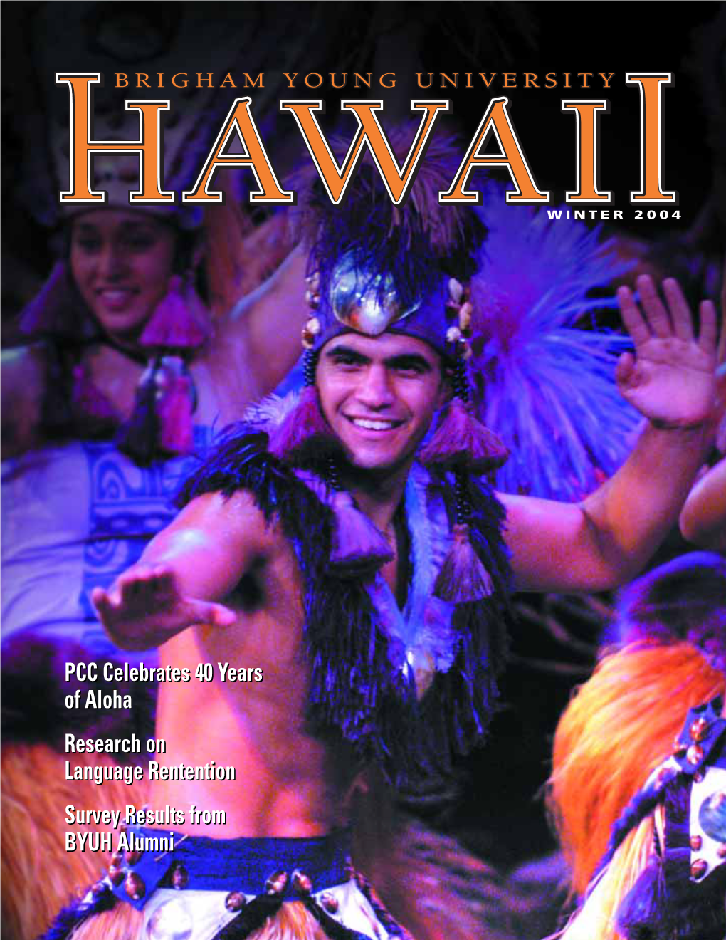 PCC Celebrates 40 Years of Aloha Research on Language Rentention Survey Results from BYUH Alumni Reflections on PCC’S 40Th Anniversary