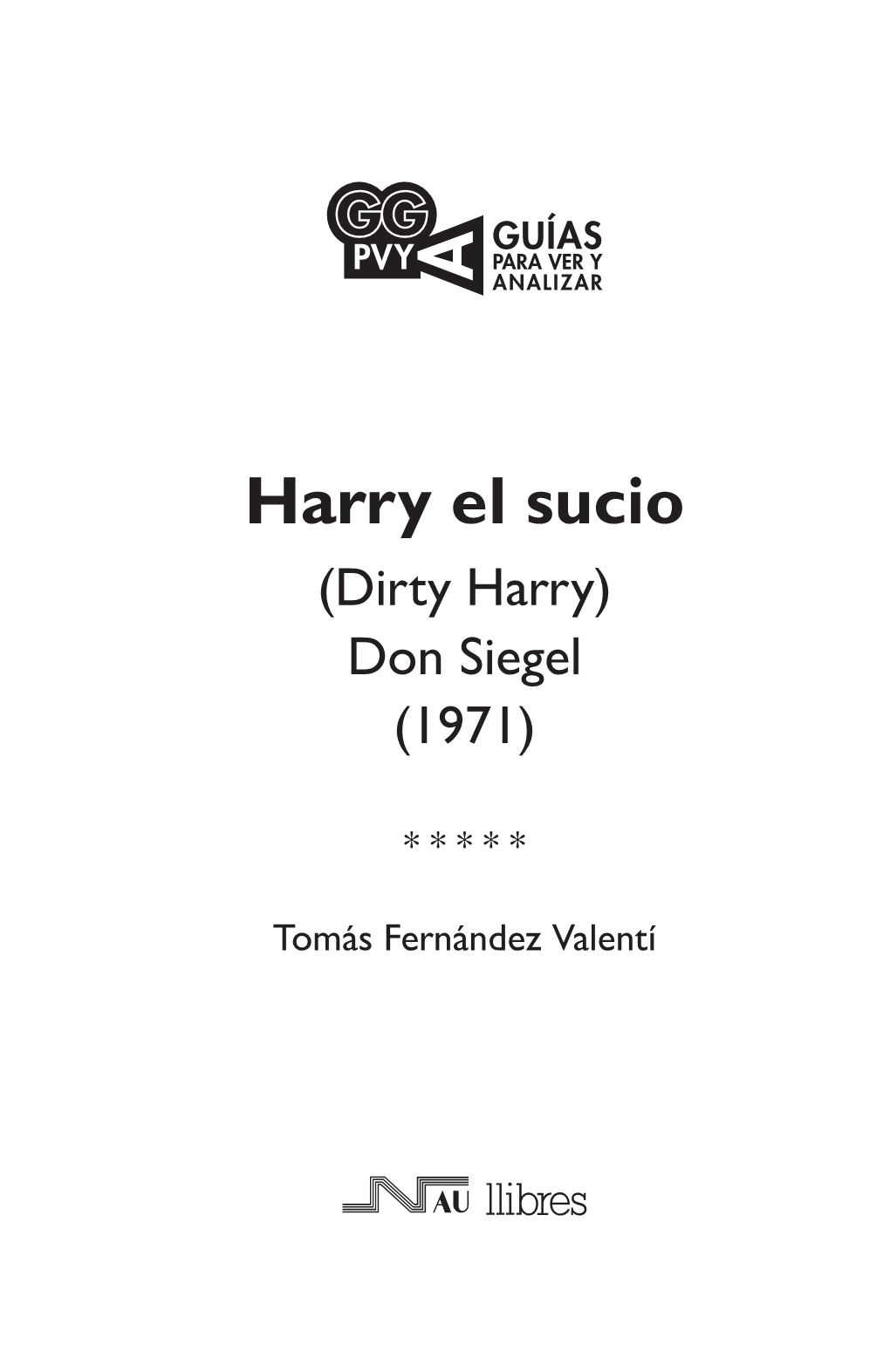 Harry El Sucio (Dirty Harry) Don Siegel (1971)