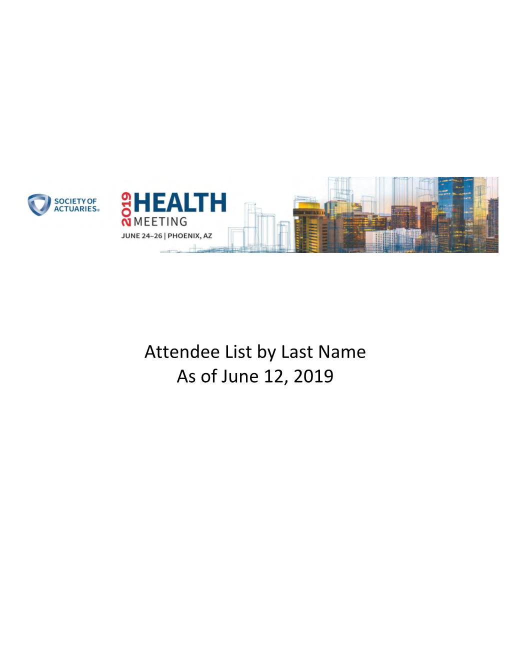 2019 SOA Health Meeting Attendee List by Last Name As of June 12