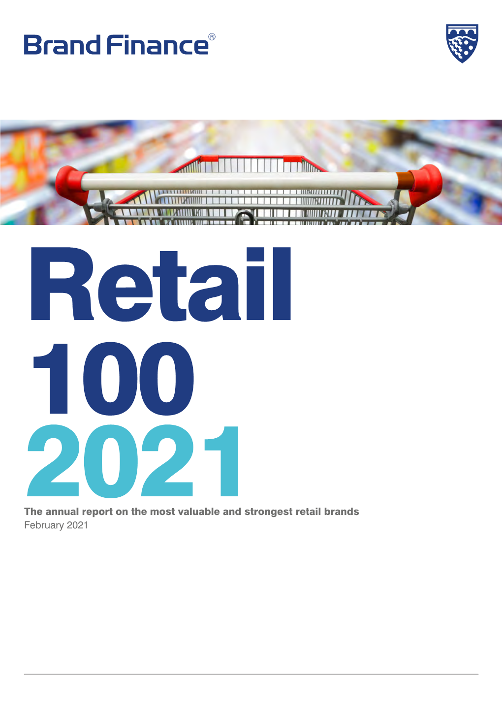 The Annual Report on the Most Valuable and Strongest Retail Brands February 2021 Contents