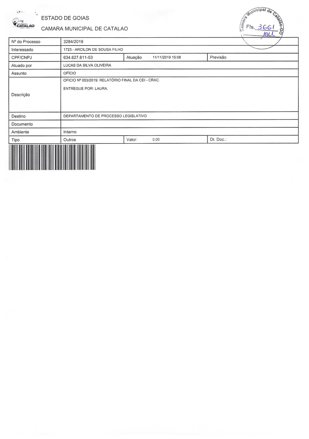 PSAL DE Catalao C€®`°:,¢S"`C:Pa:G° ,C°$63 •1 \ N° Do Processo 3284/2019 \ ' / Lnteressado 1723 -ARCILON DE SOUSA FILHO `~