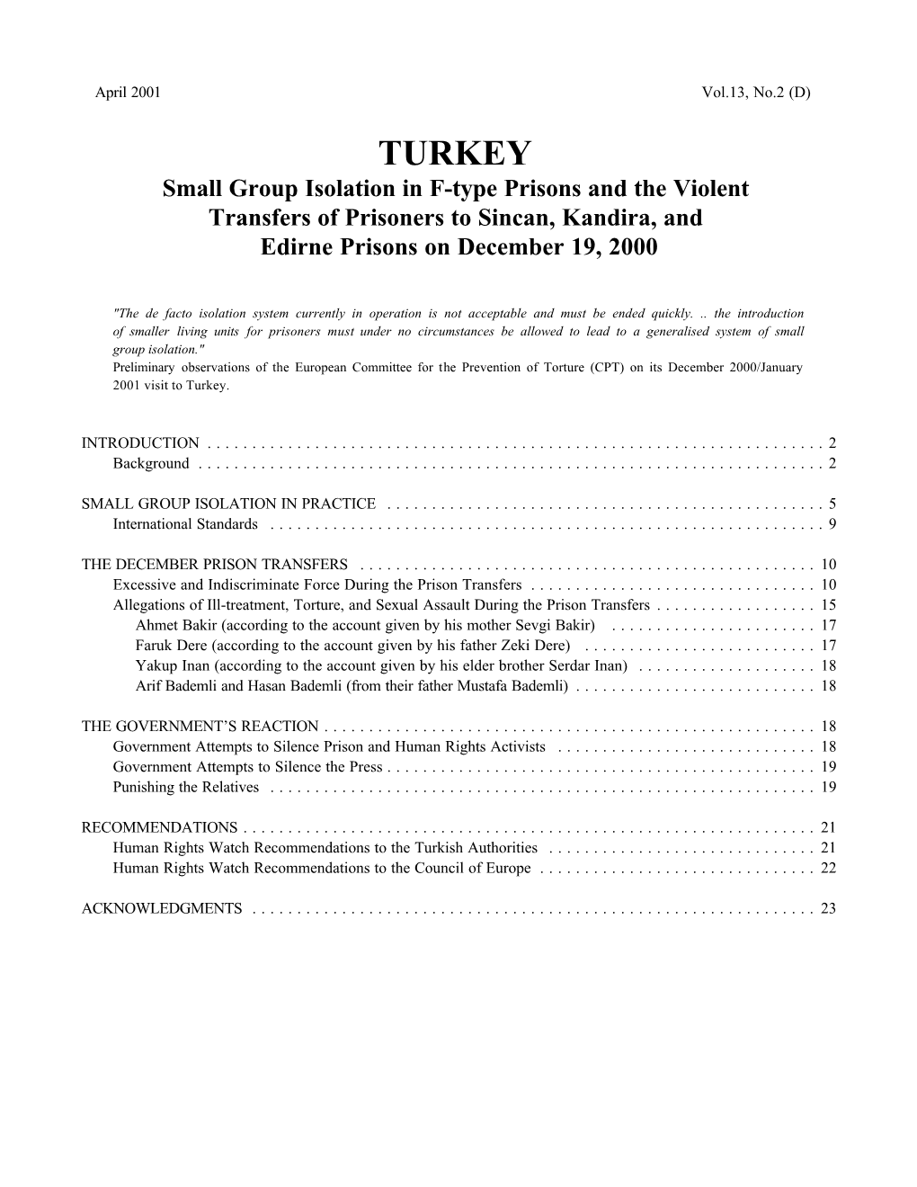 TURKEY Small Group Isolation in F-Type Prisons and the Violent Transfers of Prisoners to Sincan, Kandira, and Edirne Prisons on December 19, 2000