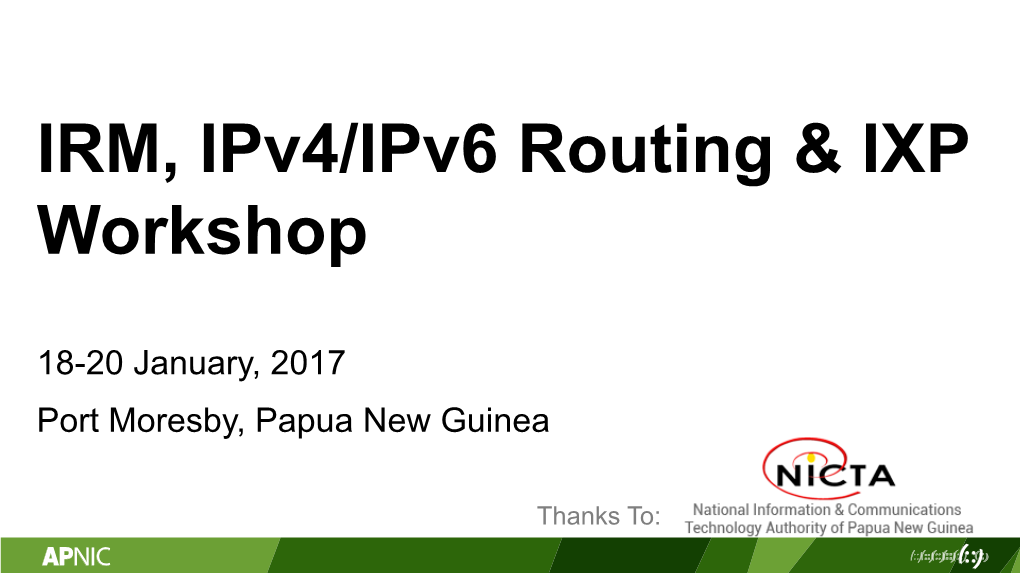 IRM, Ipv4/Ipv6 Routing & IXP Workshop