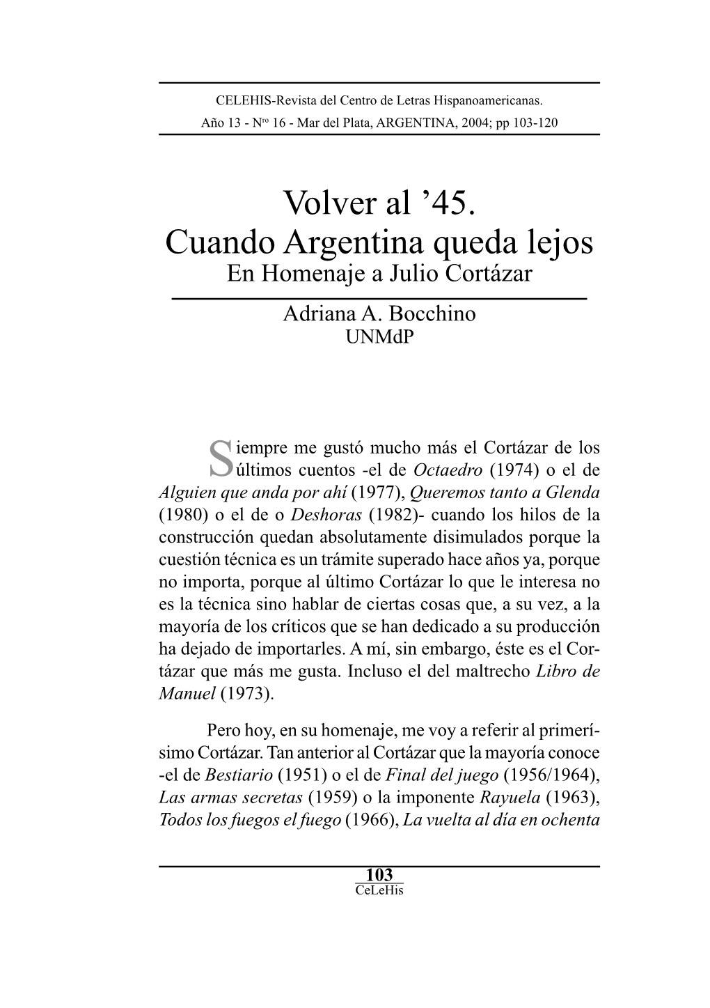 45 : Cuando Argentina Queda Lejos : En Homenaje a Julio Cortázar