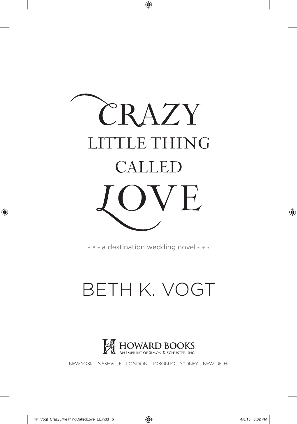 CRAZY LITTLE THING CALLED LOVE a Destination Wedding Novel
