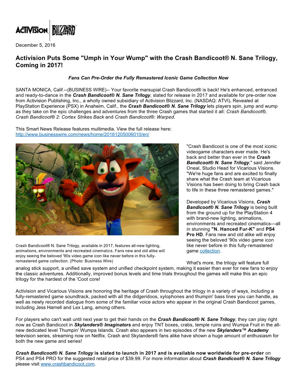With the Crash Bandicoot® N. Sane Trilogy, Coming in 2017!