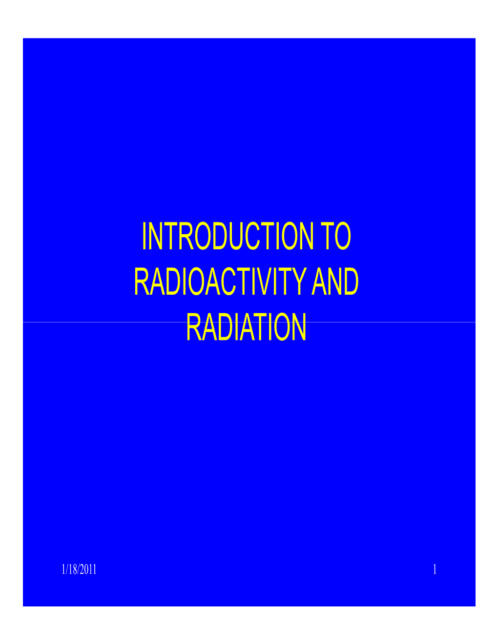 Introduction to Radioactivity and Radiation