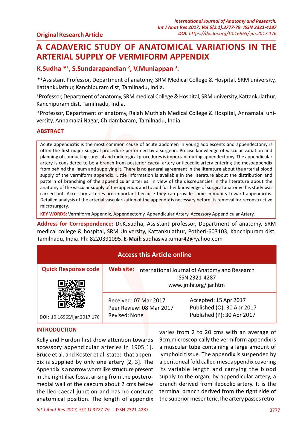 A CADAVERIC STUDY of ANATOMICAL VARIATIONS in the ARTERIAL SUPPLY of VERMIFORM APPENDIX K.Sudha *1, S.Sundarapandian 2, V.Muniappan 3