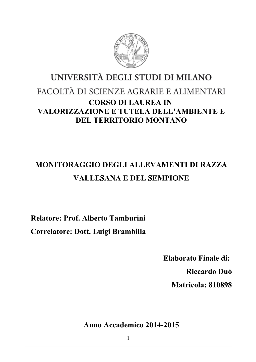 Corso Di Laurea in Valorizzazione E Tutela Dell'ambiente E Del Territorio Montano Monitoraggio Degli Allevamenti Di Razza Vall