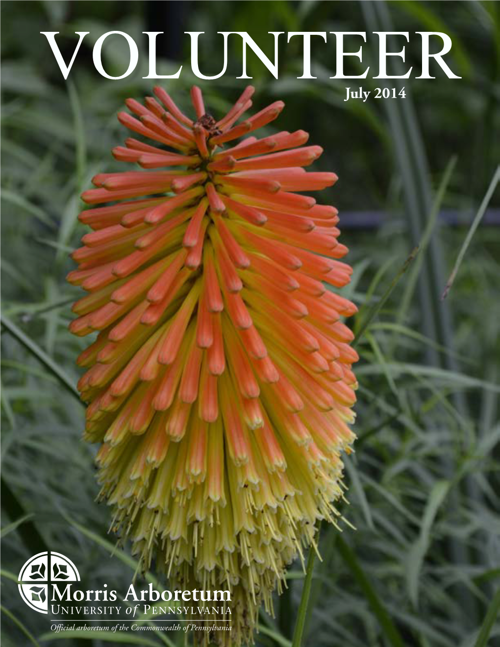July 2014 Volunteer Morris Arboretum of the University of Pennsylvania Volunteer Is a Newsletter Published Monthly for Arboretum Volunteers