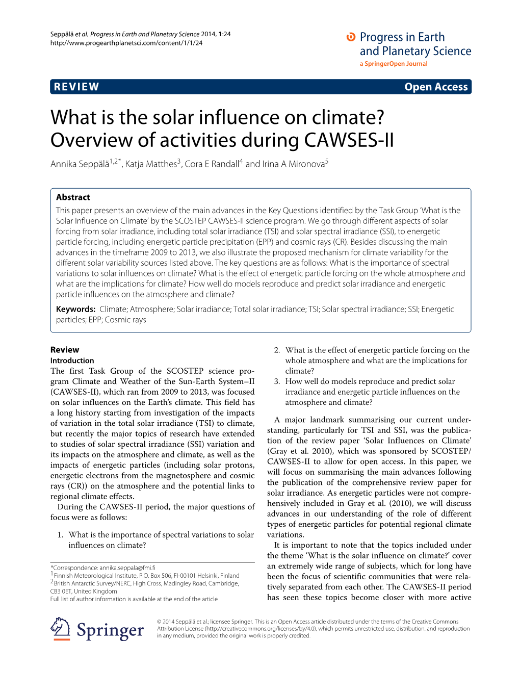 What Is the Solar Influence on Climate? Overview of Activities During CAWSES-II Annika Seppälä1,2*, Katja Matthes3, Cora E Randall4 Andirinaamironova5