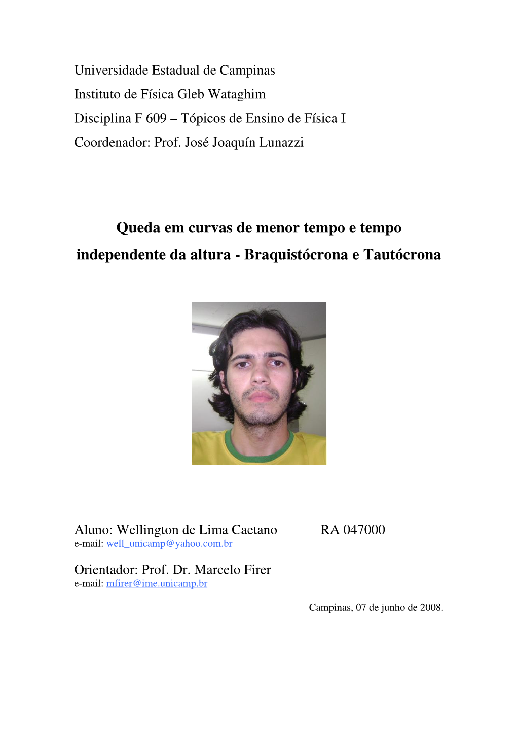 Queda Em Curvas De Menor Tempo E Tempo Independente Da Altura - Braquistócrona E Tautócrona