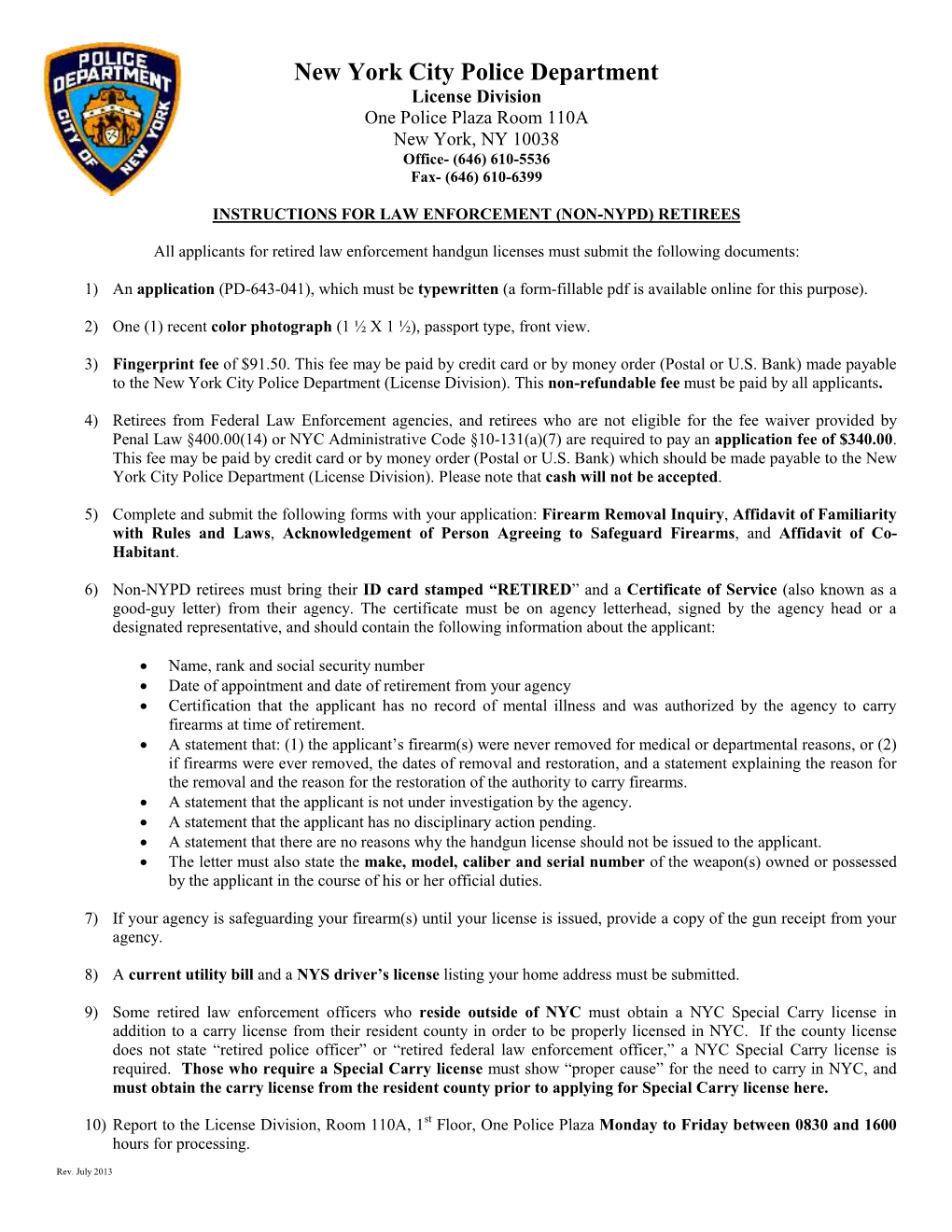 License Division One Police Plaza Room 110A New York, NY 10038 Office- (646) 610-5536 Fax- (646) 610-6399