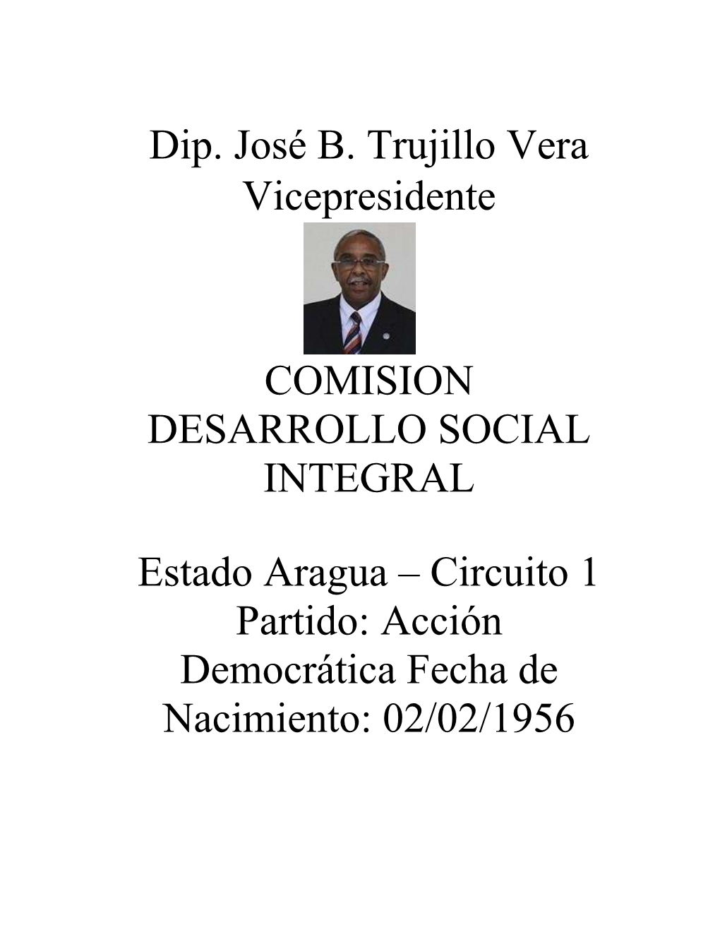 Dip. José B. Trujillo Vera Vicepresidente COMISION DESARROLLO SOCIAL INTEGRAL Estado Aragua