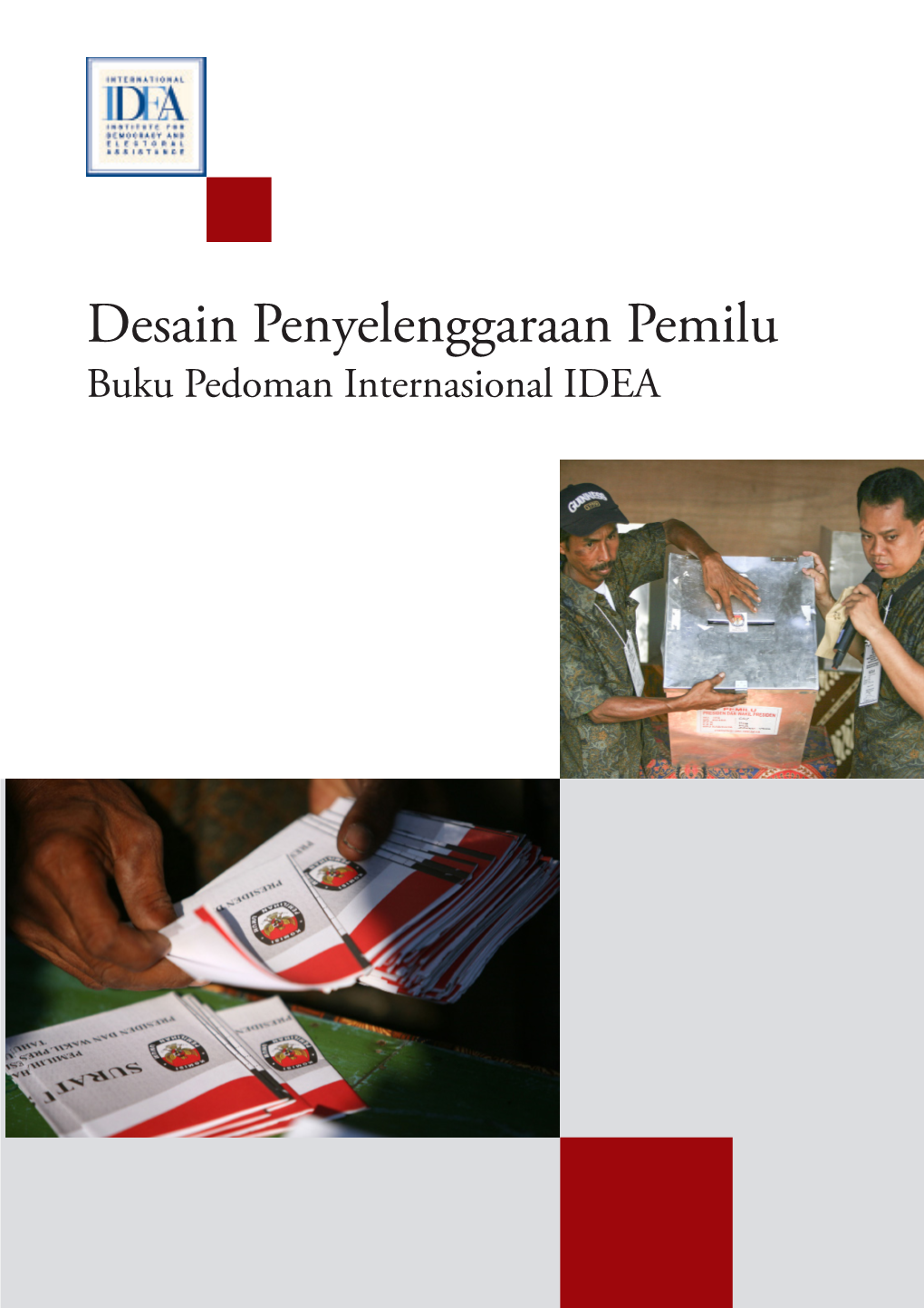 Desain Penyelenggaraan Pemilu Penyelenggaraan Desain IDEA Internasional Pedoman Buku