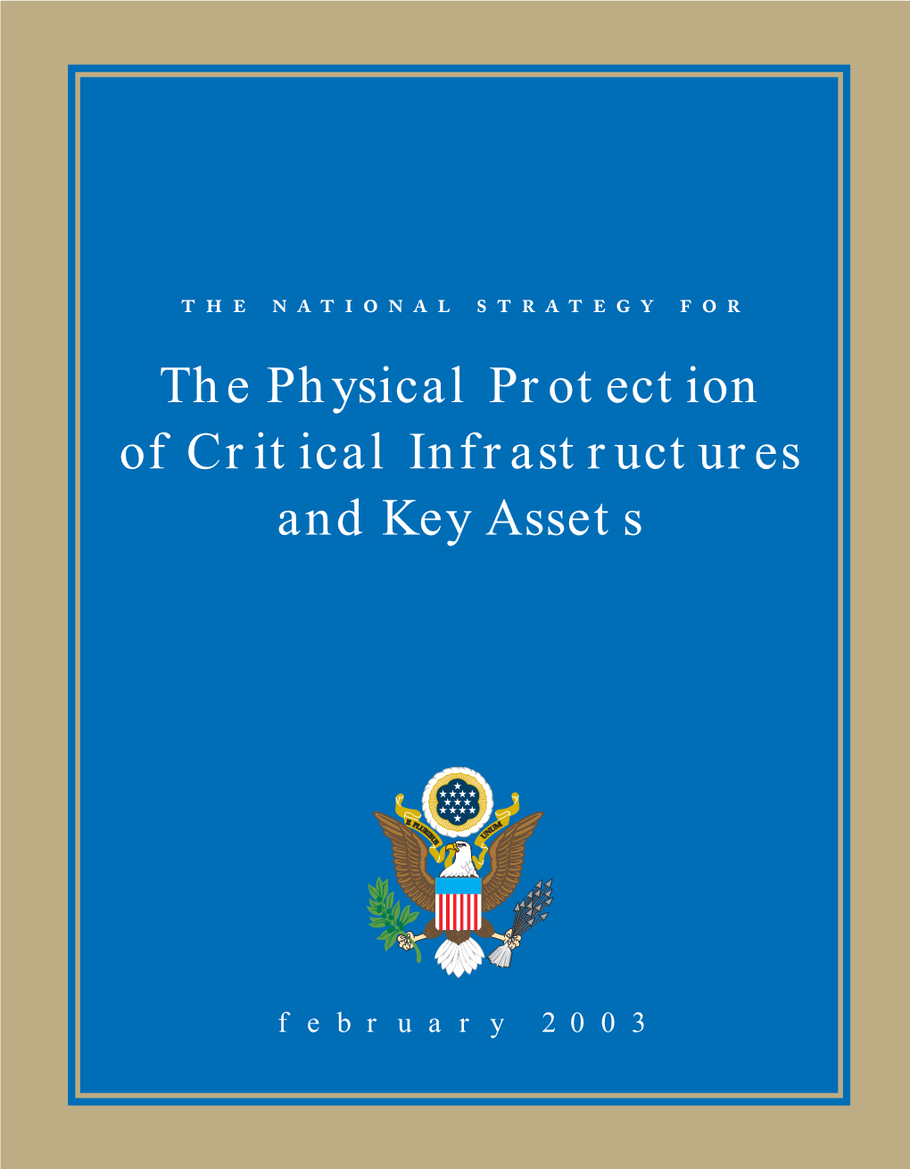 National Strategy for the Physical Protection of Critical Infrastructures and Key Assets Represents the First Milestone in the Road Ahead